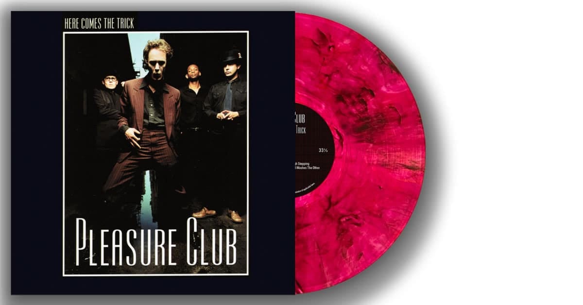 Pleasure Club – Here Comes The Trick